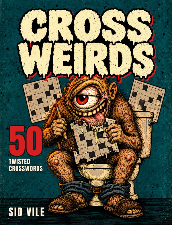 Crossweirds by SID VILE: a warty one-eyed monster on the toilet, tongue out over a crossword